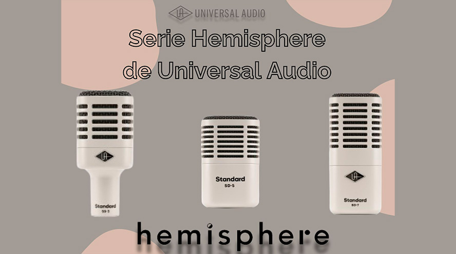 La serie Hemisphere de Universal Audio está diseñada para ti